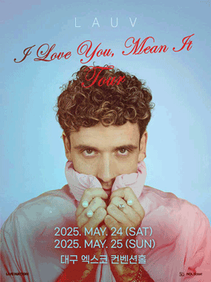 라우브 내한공연 Lauv's I Love You, Mean It Tour [대구]