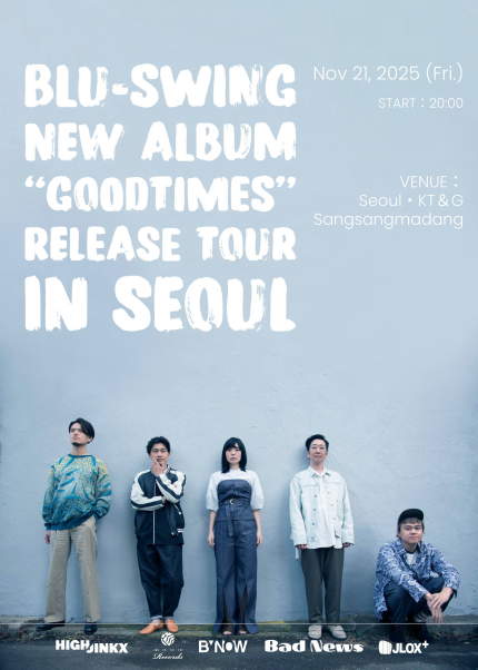 BLU-SWING GOODTIMES RELEASE TOUR in Seoul 세부정보