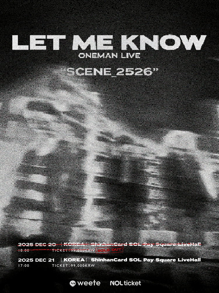 LET ME KNOW ONEMAN LIVE SCENE 세부정보