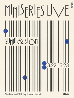 SUMIN & Slom MINISERIES LIVE