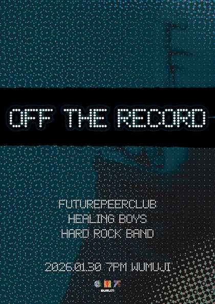 OFF THE RECORD FuturePeerClub x Healing Boys x Hard Rock Band